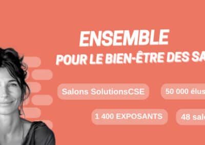 SolutionsCSE, l’événement incontournable au service des élus de CSE, de COS, CAS et de leurs fournisseurs