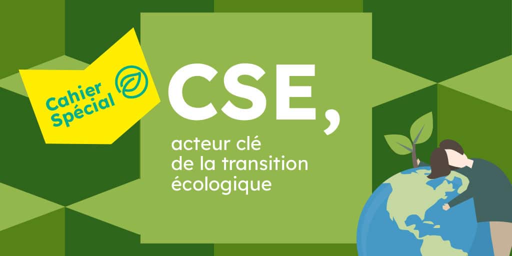 CSE acteur clé de la transition écologique