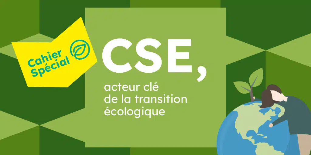 CSE acteur clé de la transition écologique